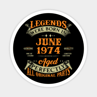 Legends Were Born In June 1974 50 Years Old 50th Birthday Gift Magnet